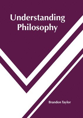 Brandon Taylor - Understanding Philosophy, Inbunden