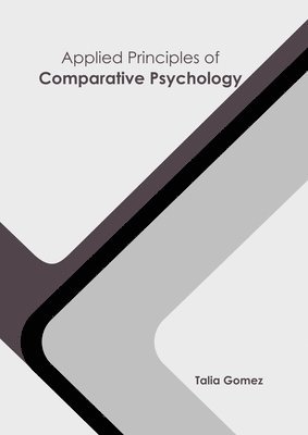 Talia Gomez - Applied Principles of Comparative Psychology, Inbunden