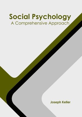 Joseph Keller - Social Psychology: A Comprehensive Approach, Inbunden