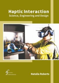 bokomslag Haptic Interaction: Science, Engineering and Design