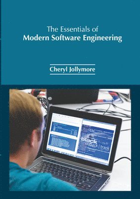 Cheryl Jollymore - Essentials of Modern Software Engineering, Inbunden