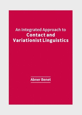 bokomslag An Integrated Approach to Contact and Variationist Linguistics