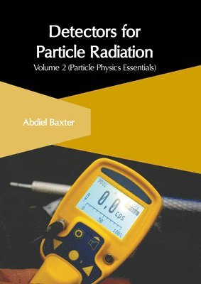 Detectors for Particle Radiation: Volume 2 (Particle Physics Essentials) 1