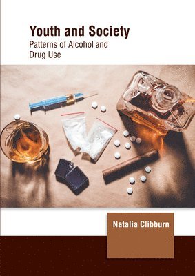 bokomslag Youth and Society: Patterns of Alcohol and Drug Use