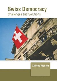 bokomslag Swiss Democracy: Challenges and Solutions