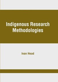 bokomslag Indigenous Research Methodologies