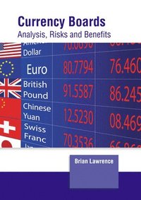 bokomslag Currency Boards: Analysis, Risks and Benefits