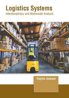 Logistics Systems: Interdisciplinary and Multimodal Analysis 1