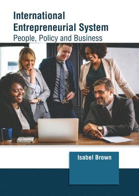 bokomslag International Entrepreneurial System: People, Policy and Business