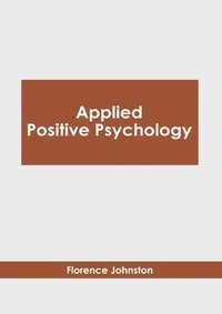 bokomslag Applied Positive Psychology