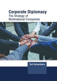 bokomslag Corporate Diplomacy: The Strategy of Multinational Companies