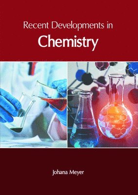Johana Meyer - Recent Developments in Chemistry, Inbunden