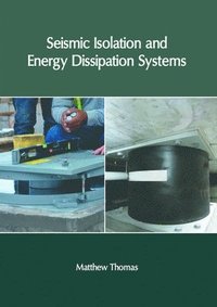 bokomslag Seismic Isolation and Energy Dissipation Systems