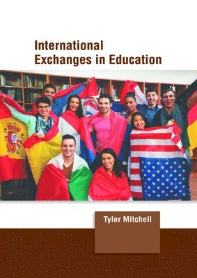 Tyler Mitchell - International Exchanges in Education, Inbunden
