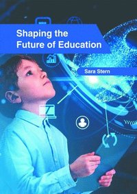 bokomslag Shaping the Future of Education