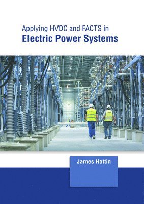 bokomslag Applying Hvdc and Facts in Electric Power Systems