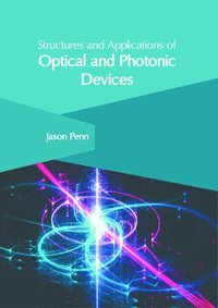 bokomslag Structures and Applications of Optical and Photonic Devices