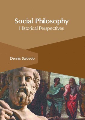 bokomslag Social Philosophy: Historical Perspectives