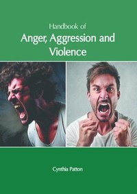 bokomslag Handbook of Anger, Aggression and Violence