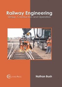 bokomslag Railway Engineering: Design, Construction and Operation