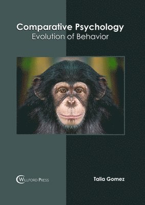 Talia Gomez - Comparative Psychology: Evolution of Behavior, Inbunden
