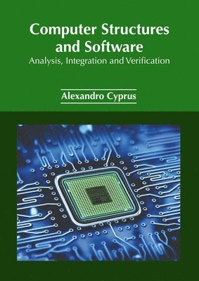 bokomslag Computer Structures and Software: Analysis, Integration and Verification