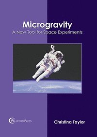 bokomslag Microgravity: A New Tool for Space Experiments