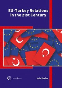 bokomslag Eu-Turkey Relations in the 21st Century