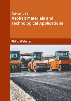 Philip Webster - Advances in Asphalt Materials and Technological Applications, Inbunden