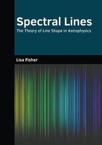 bokomslag Spectral Lines: The Theory of Line Shape in Astrophysics