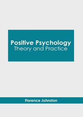 bokomslag Positive Psychology: Theory and Practice