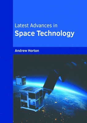 Andrew Horton - Latest Advances in Space Technology, Inbunden