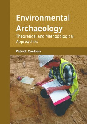 bokomslag Environmental Archaeology: Theoretical and Methodological Approaches