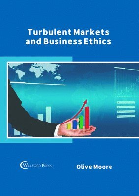 Turbulent Markets and Business Ethics