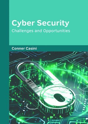 bokomslag Cyber Security: Challenges and Opportunities