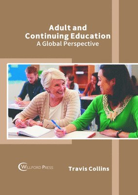 bokomslag Adult and Continuing Education: A Global Perspective