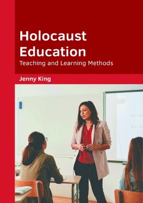 bokomslag Holocaust Education: Teaching and Learning Methods