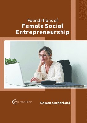 bokomslag Foundations of Female Social Entrepreneurship