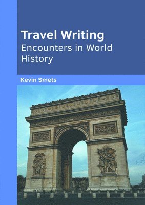 Travel Writing: Encounters in World History