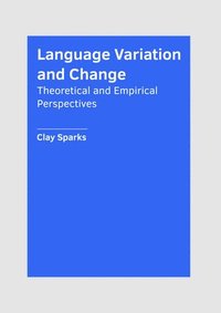 bokomslag Language Variation and Change: Theoretical and Empirical Perspectives