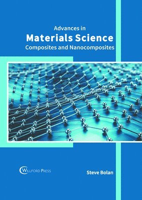 bokomslag Advances in Materials Science: Composites and Nanocomposites