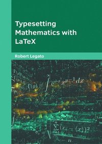 bokomslag Typesetting Mathematics with Latex