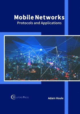 Mobile Networks: Protocols and Applications