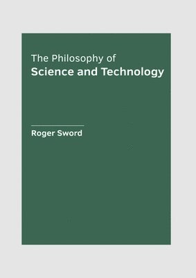 bokomslag The Philosophy of Science and Technology
