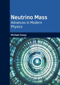 bokomslag Neutrino Mass: Advances in Modern Physics