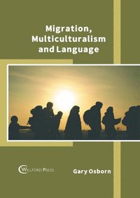 bokomslag Migration, Multiculturalism and Language