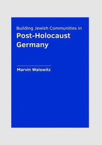 bokomslag Building Jewish Communities in Post-Holocaust Germany