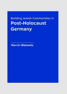 bokomslag Building Jewish Communities in Post-Holocaust Germany
