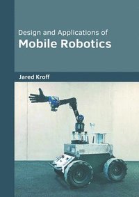 bokomslag Design and Applications of Mobile Robotics