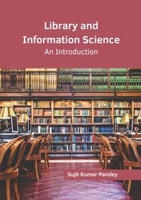 bokomslag Library and Information Science: An Introduction